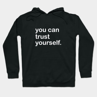 you can trust yourself Hoodie